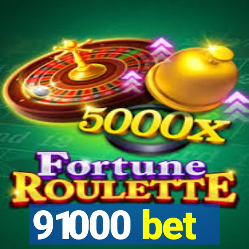 91000 bet